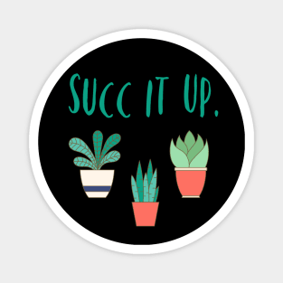 Succulent Lover, Plants, Funny Succulent Gift, Cactus, Cacti Magnet